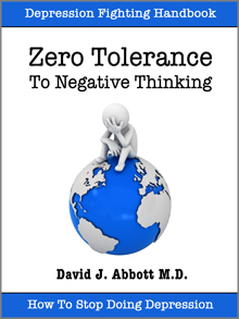 Zero Tolerance to Negative Thinking - David J. Abbott M.D.